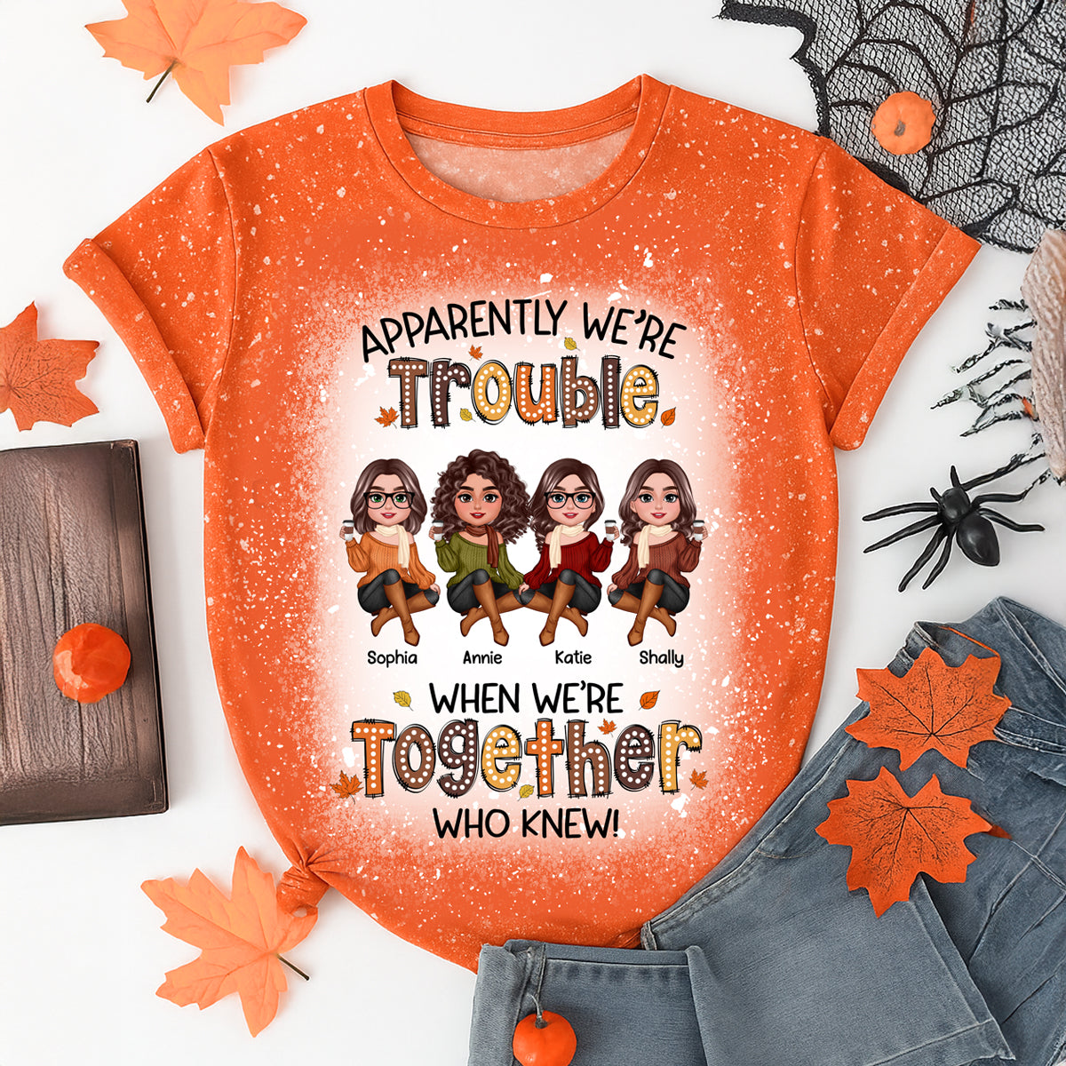 Apparently We're Trouble When We're Together - Personalized Shirt - Gift For Best Friends, Funny Fall Vibe Matching Shirts, Group Shirts — White