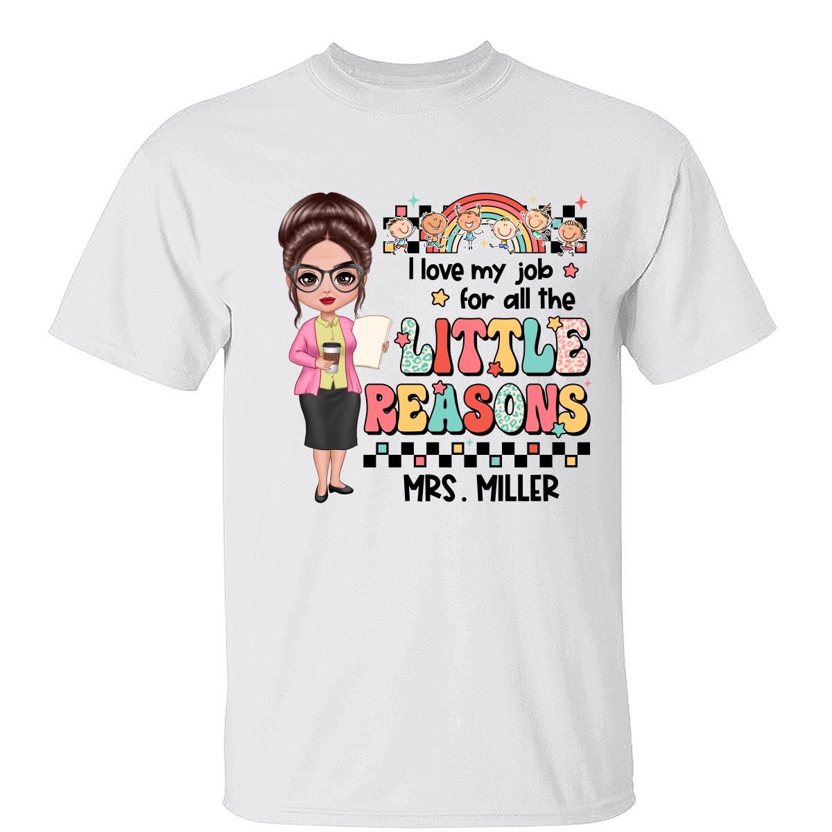 Enseignant Rentrée Scolaire Cadeau Enseignant J'Aime Mon Travail Pour Toutes Les Petites Raisons Poupée Enseignant T-Shirt Personnalisé — Blanc