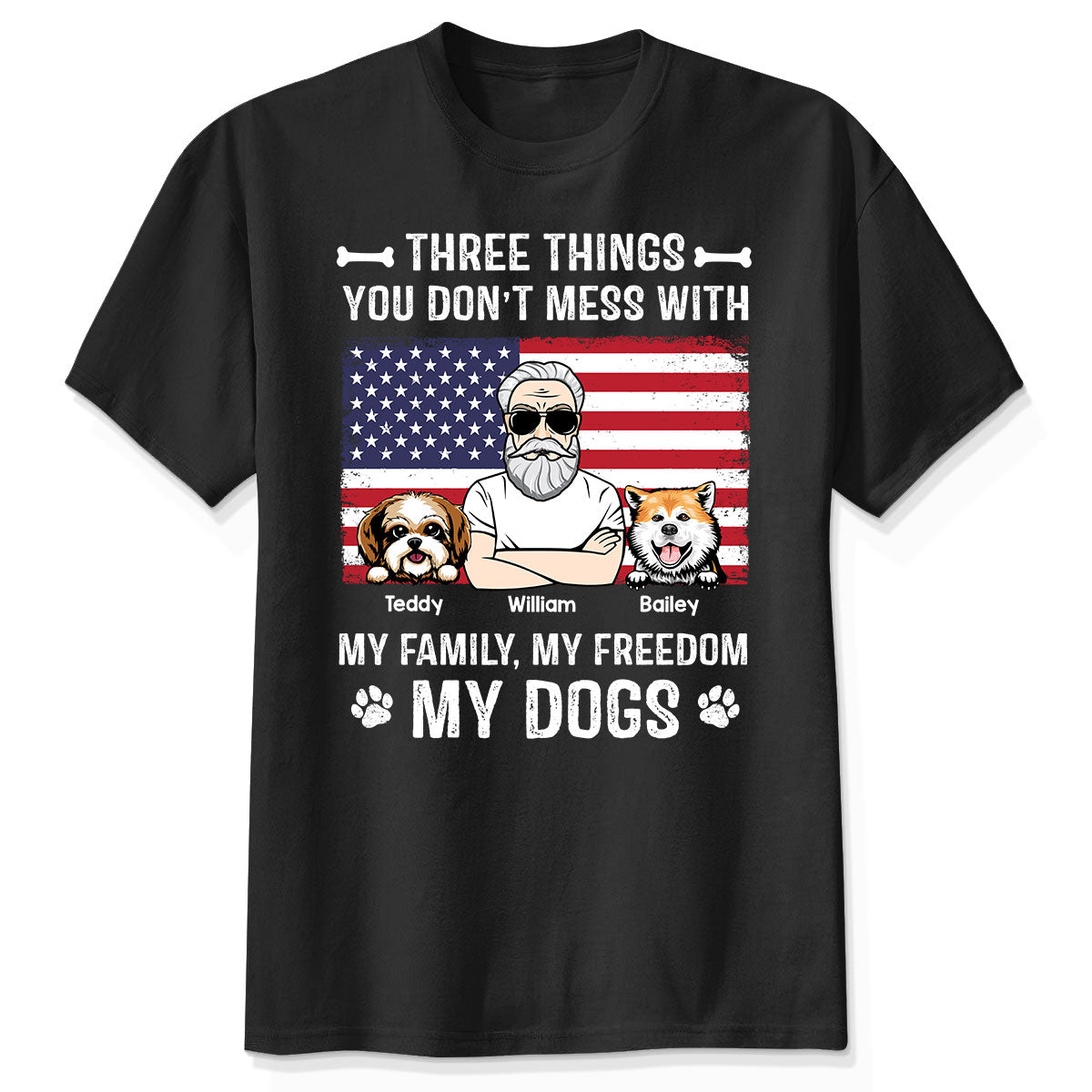 3 Choses Avec Lesquelles On Ne Plaisante Pas Ma Famille Ma Liberté Mes Chiens Jour De L'Indépendance 4 Juillet T-Shirt Personnalisé — Noir