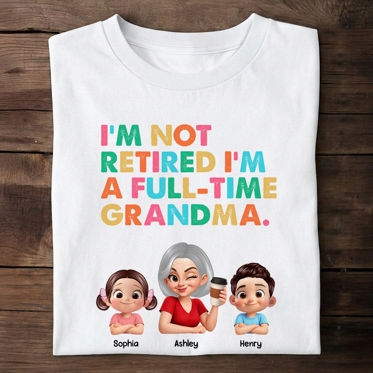 Je ne suis pas retraitée, je suis mamie à temps plein - T-shirt personnalisé - Cadeau de retraite pour mamie, maman, épouse — Blanc