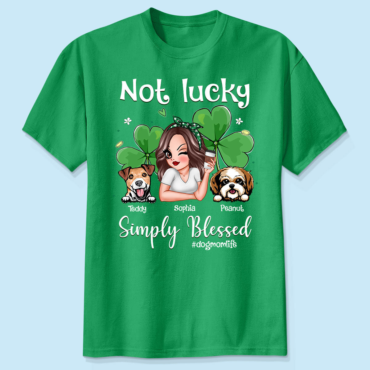 Not Lucky Simply Blessed Dog Mom Life Pretty Woman & Dogs Chemise Personnalisée Jour de la Saint-Patrick — Blanc