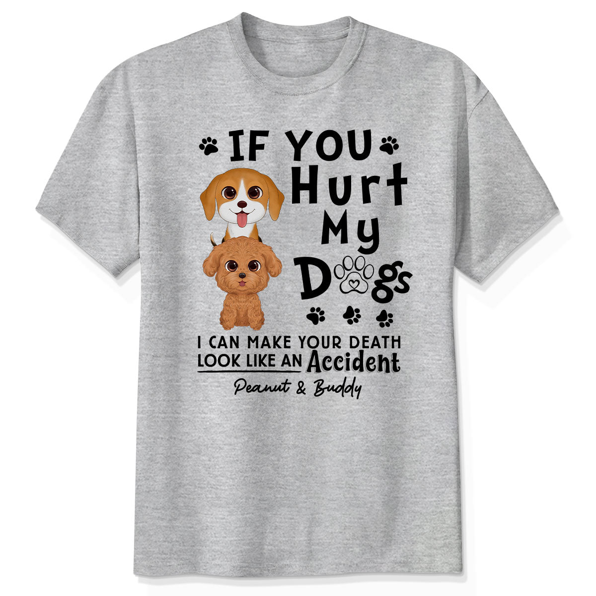 If You Hurt My Dogs Gift For Dog Mom Dog Dad Personalized Shirt — Sport Grey