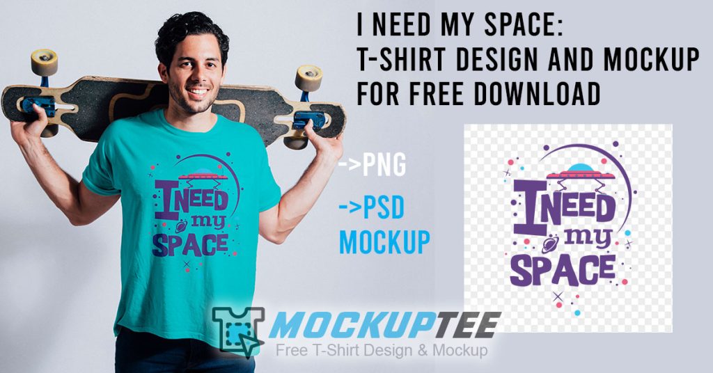 I Need My Space T Shirt Design and Mockup for Free Download copy